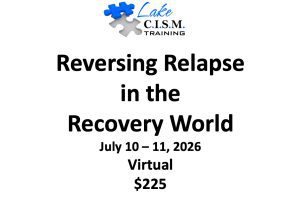 July 10 - 11, 2026 - Reversing Relapse in the Recovery World